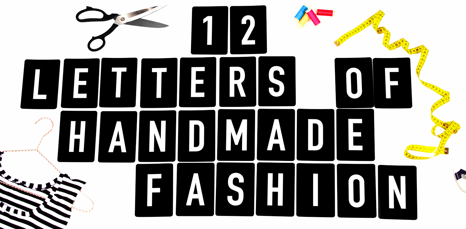 http://tweedandgreet.de/wp-content/uploads/2015/12/12-Letters-of-Handmade-Fashion.jpg